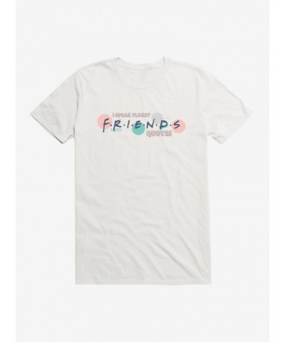 Friends Speak Fluent Friends Quotes T-Shirt $7.84 T-Shirts