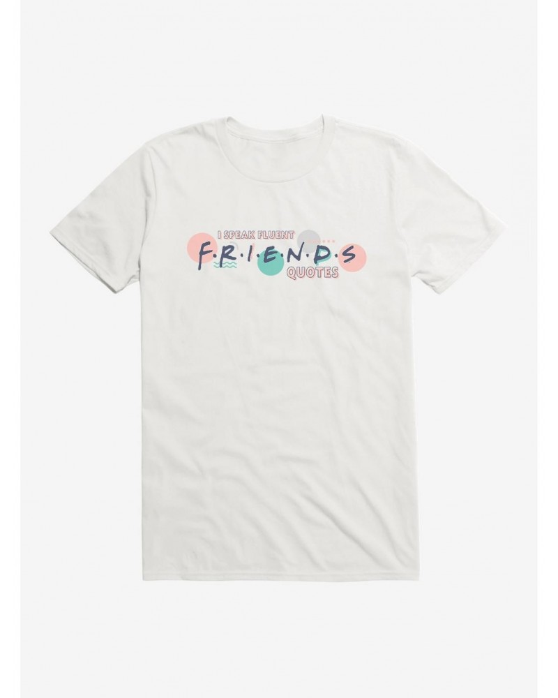 Friends Speak Fluent Friends Quotes T-Shirt $7.84 T-Shirts